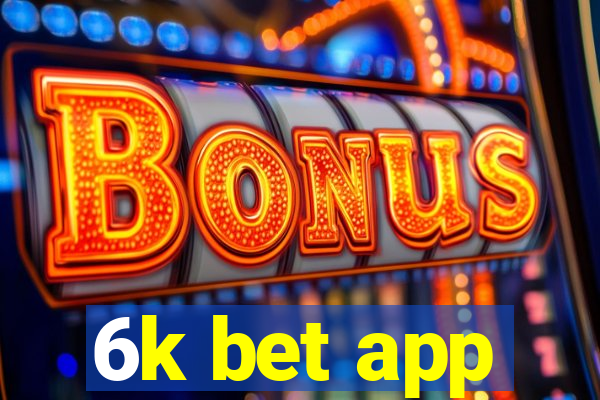 6k bet app