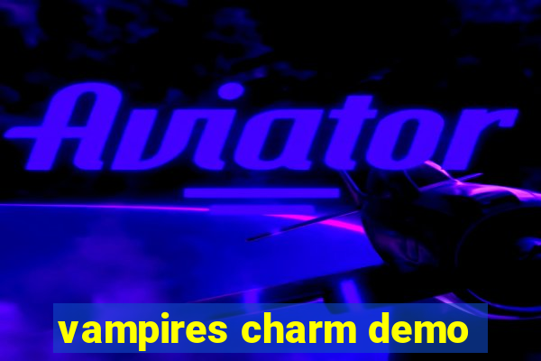 vampires charm demo