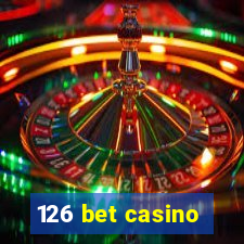 126 bet casino