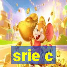 srie c