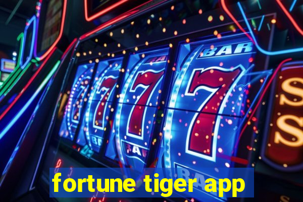 fortune tiger app