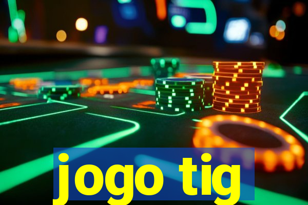 jogo tig