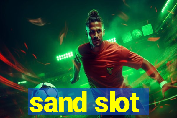 sand slot