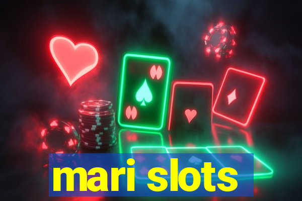 mari slots