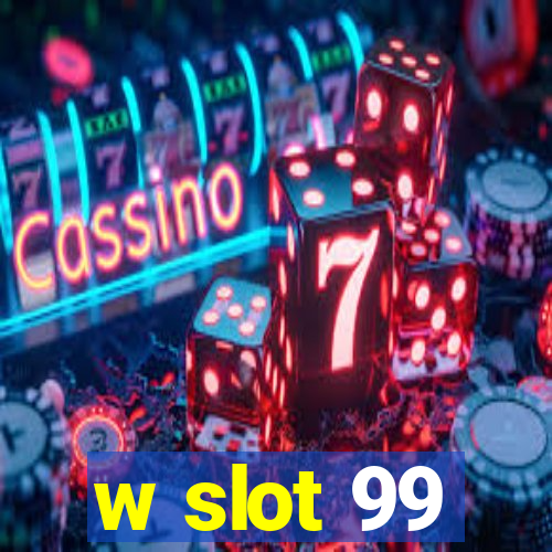 w slot 99