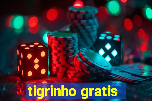 tigrinho gratis