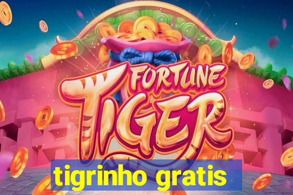 tigrinho gratis