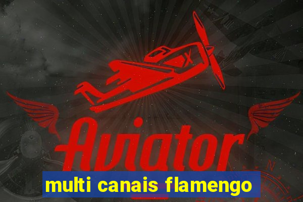 multi canais flamengo