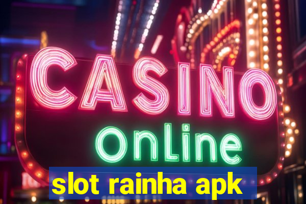 slot rainha apk