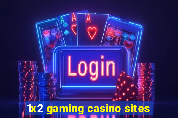 1x2 gaming casino sites