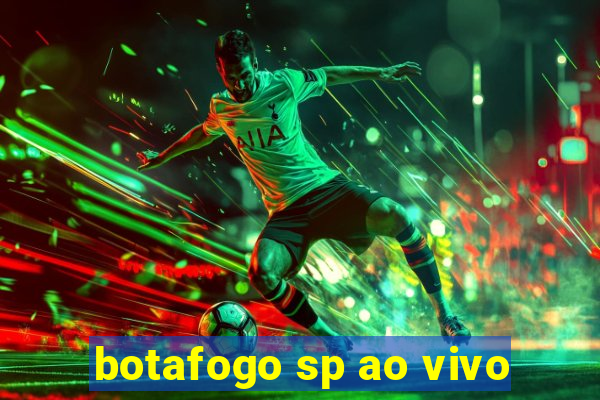 botafogo sp ao vivo