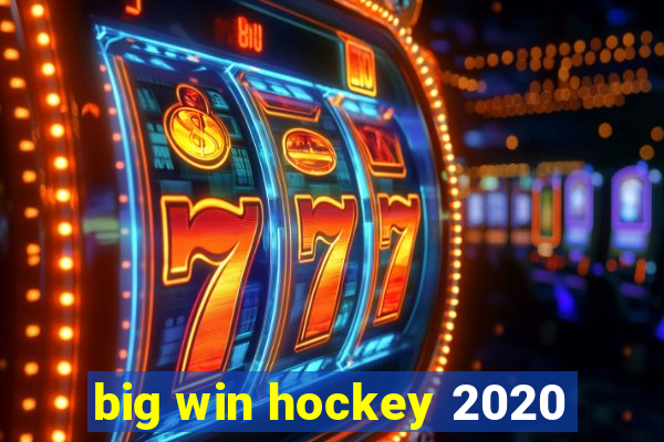 big win hockey 2020