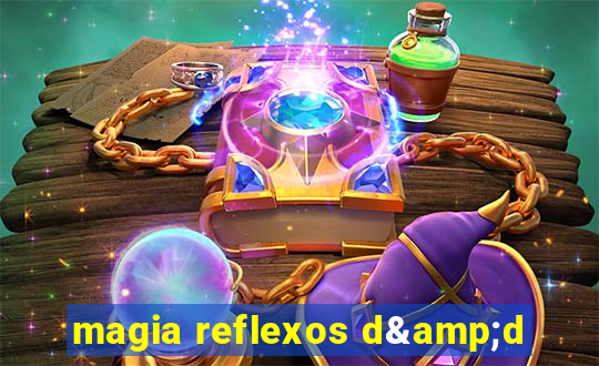 magia reflexos d&d