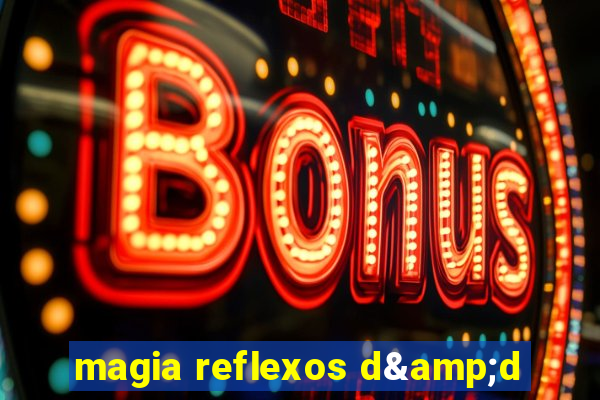 magia reflexos d&d