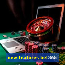 new features bet365