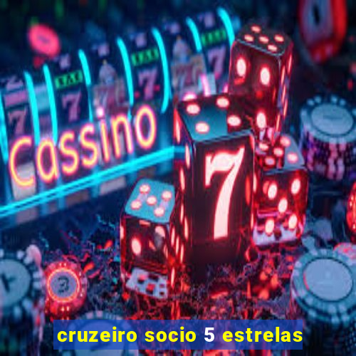 cruzeiro socio 5 estrelas