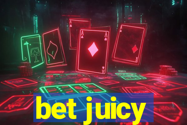 bet juicy