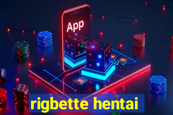 rigbette hentai