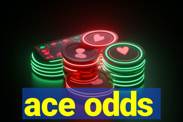 ace odds