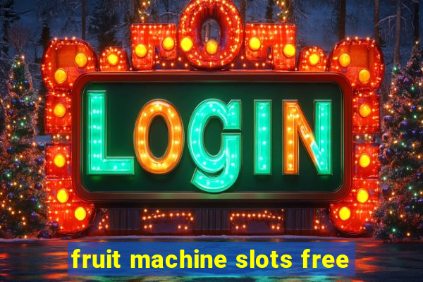 fruit machine slots free