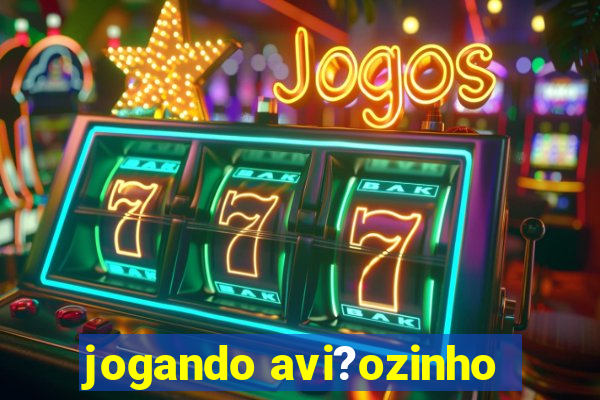 jogando avi?ozinho