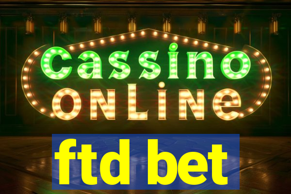 ftd bet