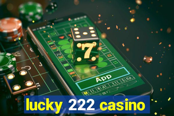 lucky 222 casino