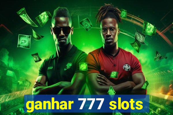 ganhar 777 slots