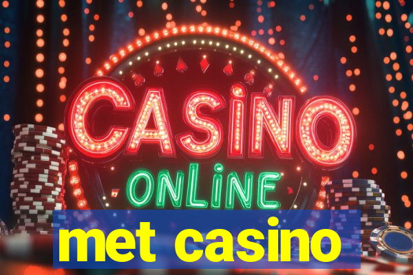 met casino