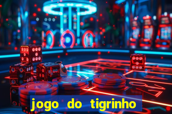 jogo do tigrinho no fantastico