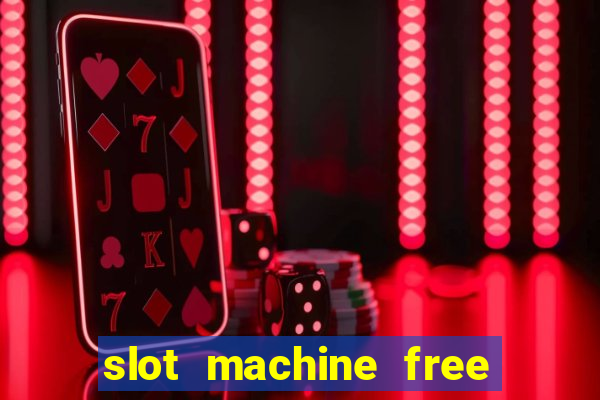 slot machine free no download