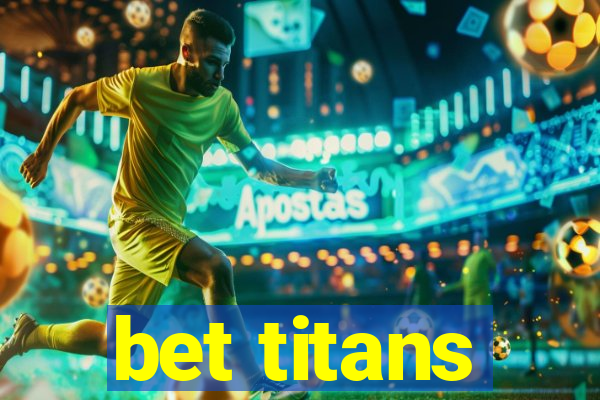 bet titans