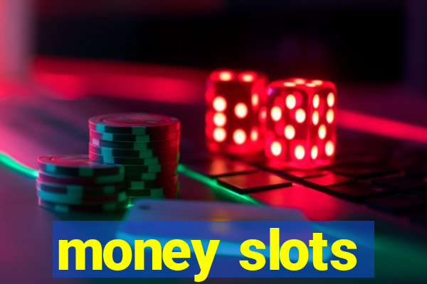 money slots