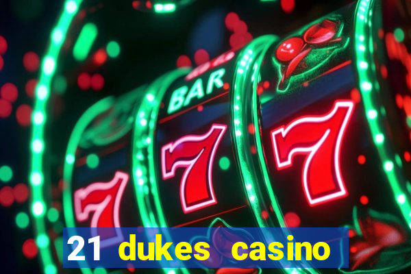 21 dukes casino sister sites