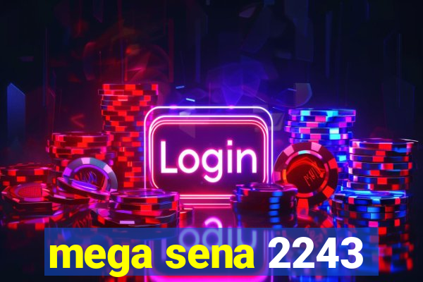 mega sena 2243