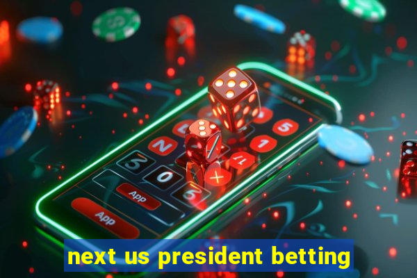 next us president betting