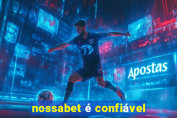 nossabet é confiável