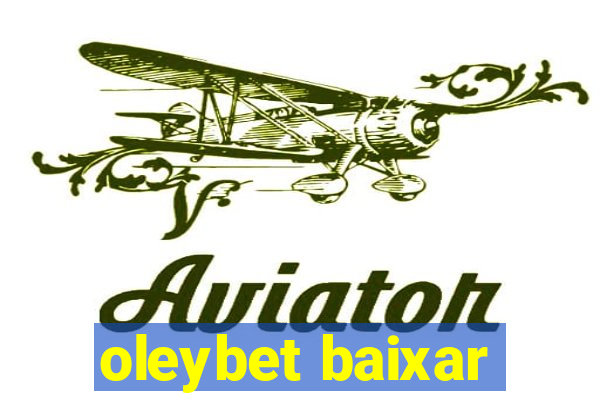 oleybet baixar