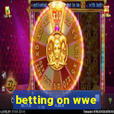 betting on wwe