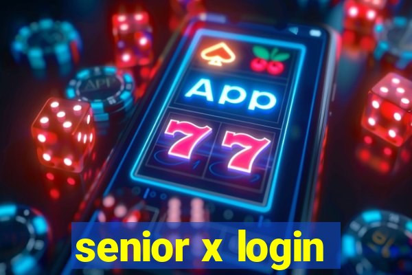 senior x login