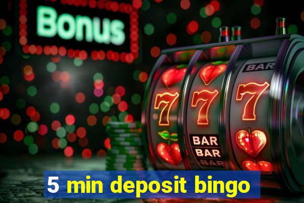 5 min deposit bingo