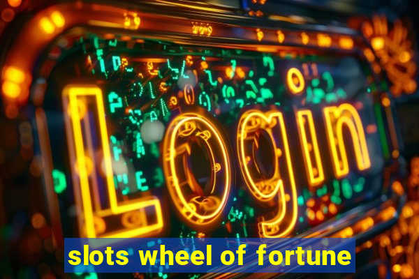 slots wheel of fortune