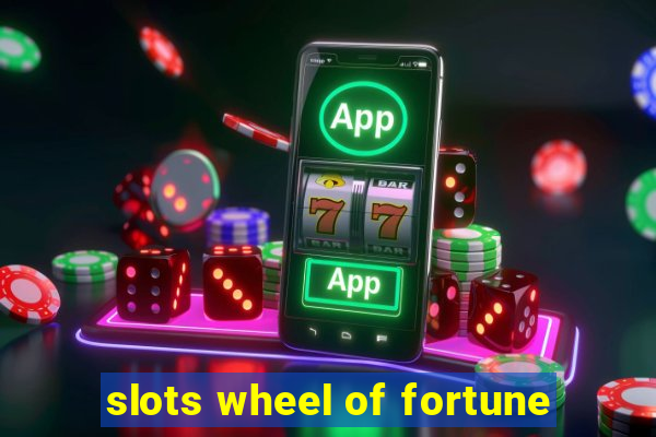 slots wheel of fortune