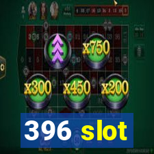 396 slot