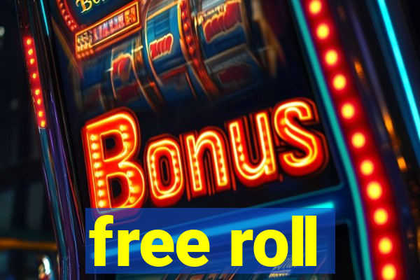 free roll