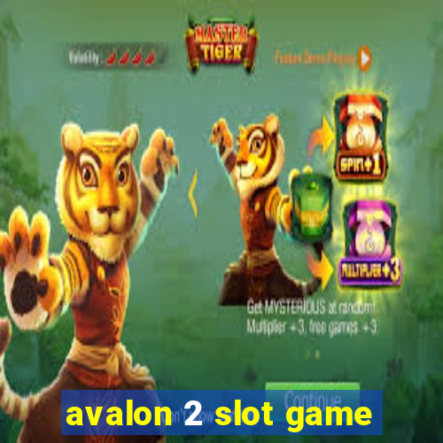 avalon 2 slot game