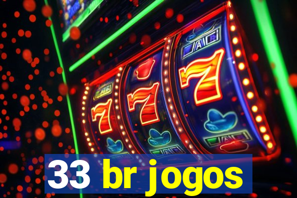 33 br jogos