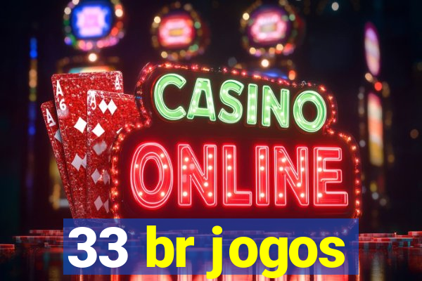 33 br jogos