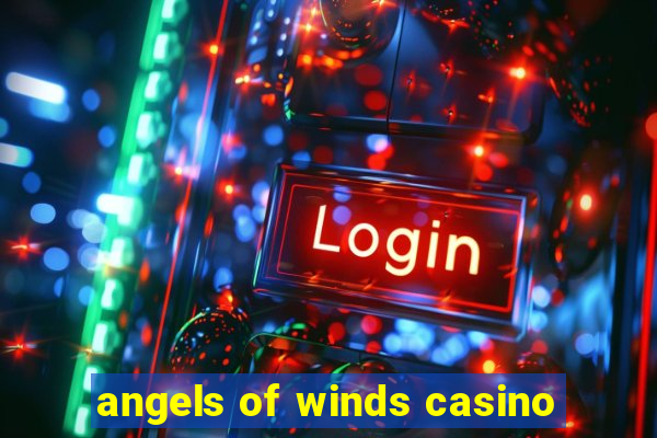 angels of winds casino