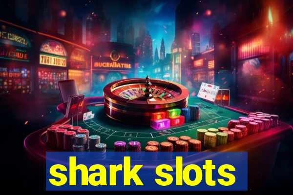 shark slots